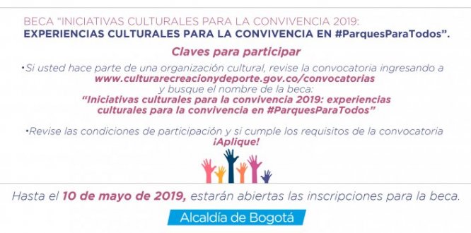 BECA INICIATIVAS CULTURALES PARA LA CONVIVENCIA 2019: EXPERIENCIAS CULTURALES PARA LA CONVIVENCIA EN #PARQUES PARA TODOS