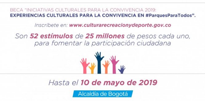 BECA INICIATIVAS CULTURALES PARA LA CONVIVENCIA 2019: EXPERIENCIAS CULTURALES PARA LA CONVIVENCIA EN #PARQUES PARA TODOS
